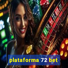 plataforma 72 bet